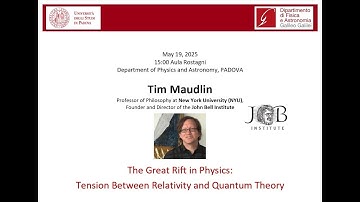 Tim Maudlin - The Great Rift in Physics: Tension Between Relativity and Quantum Theory