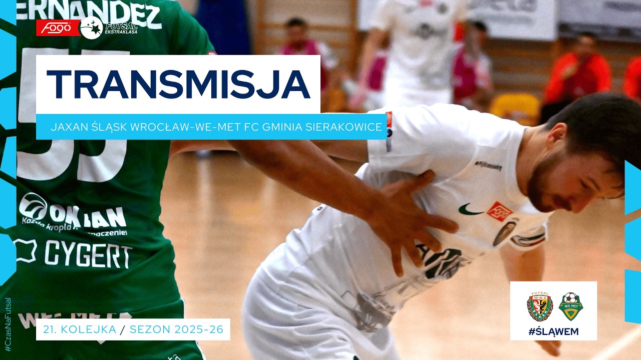 JAXAN ŚLĄSK WROCŁAW-WE-MET FUTSAL CLUB GMINA SIERAKOWICE| NA ŻYWO | 21. KOLEJKA 2025/26