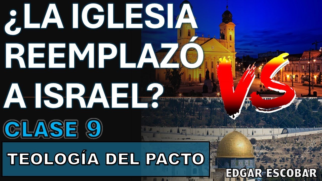 ISRAEL, LA IGLESIA Y LOS PACTOS  #biblialibre #edgarescobar