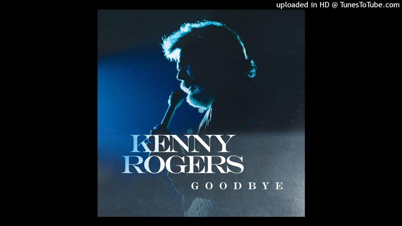 Kenny Rogers - Goodbye