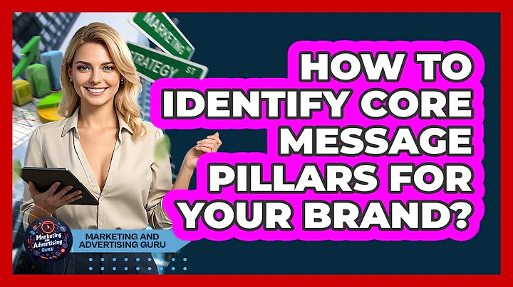 How To Identify Core Message Pillars For Your Brand?