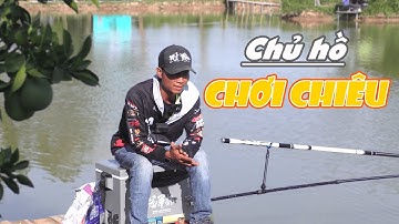 80. Chủ hồ câu "chơi chiêu" với cần thủ và cái kết !!!