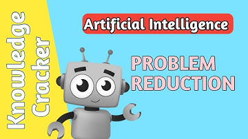 Problem Reduction | Introduction of Problem Reduction |What is problem Reduction in AI