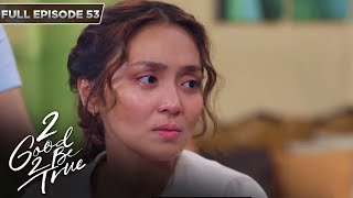 [ENG SUBS] Full Episode 53 | 2 Good 2 Be True | Kathryn Bernardo, Daniel Padilla