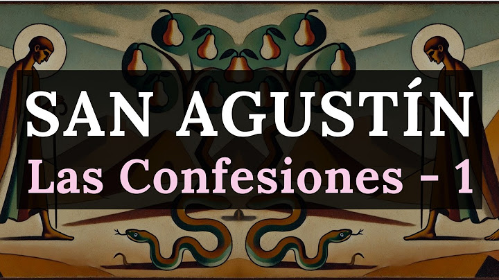 Las Confesiones de San Agustín 1: La voluntad vence a la muerte - Agustinos