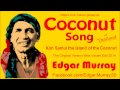 The Coconut Song Of Koh Samui Original Version Edgar Murray 