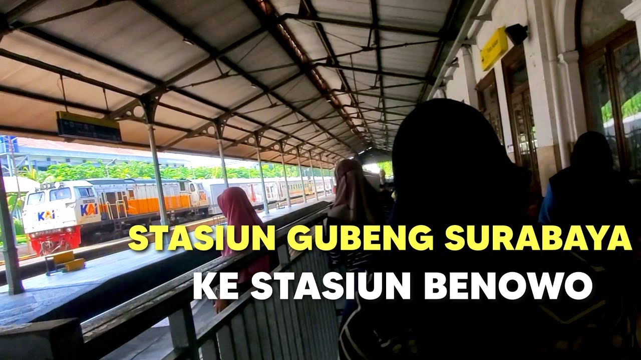 STASIUN GUBENG SURABAYA KE STASIUN BENOWO NAIK ARJONEGORO CUMA 12000 #stasiungubeng #stasiunbenowo