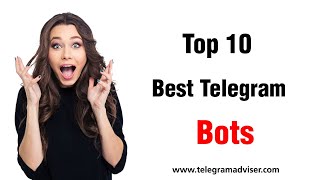 Top 10 Best Telegram Bots [2024 Updated] - Telegram Bots For Channel And Group