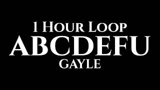 GAYLE - abcdefu (1 Hour Loop)