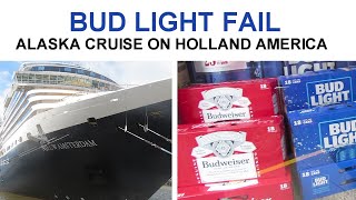 Bud Light Fail @ Port at Juneau: Holland America Alaska Cruise