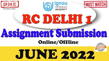 IGNOU RC Delhi-1 Online/Offline Assignment submission June 2022 |कहां और कैसे Submit करें Assignment