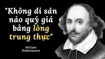 Tổng hợp những danh ngôn tuyệt vời của nhà thơ, nhà soạn kịch người Anh William Shakespeare