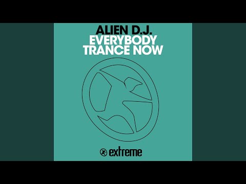 Alien D.J. — Everybody Trance Now (The Tribal Mix)
