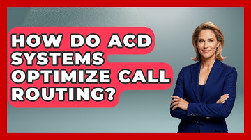 How Do ACD Systems Optimize Call Routing? - Call Center Pro Strategies