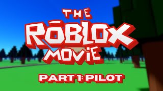The Roblox Movie (Pilot)