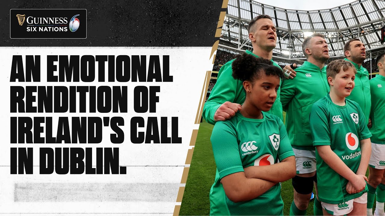 An emotional rendition of Irelands Call in Dublin 2023 Guinness Six Nations