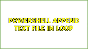 Powershell append text file in loop