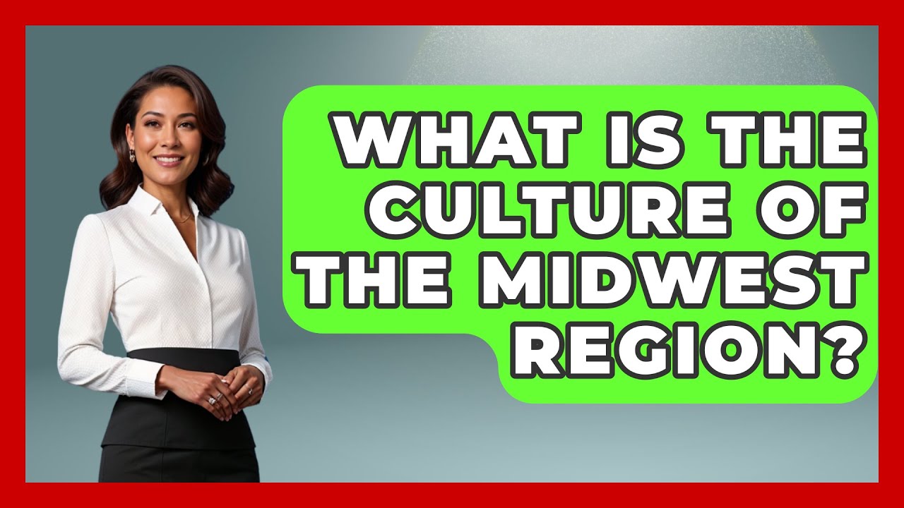 What Is The Culture Of The Midwest Region? - The Midwest Guru