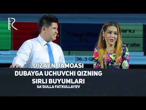 видео: Dizayn jamoasi - Dubayga uchuvchi qizning sirli buyumlari (Sa'dulla Fatxullayev)