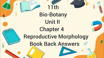 11th|Bio-Botany|Unit II|Chapter 4|Reproductive Morphology|Book Back Answers