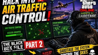 Hack into Air Traffic 🚦 🛂 Control The Black Box File Part 2 GTA Online Agents of Sabotage