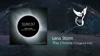 PREMIERE: Lena Storm - The Choice (Original Mix) [Sunexplosion]