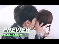 Preview: Just Want To Spoil You & Kiss You | Sweet Teeth EP21 | 世界微尘里 | iQiyi