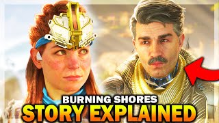 Horizon Forbidden West Burning Shores Storyline Explained! (Horizon Burning Shores Story Summary)