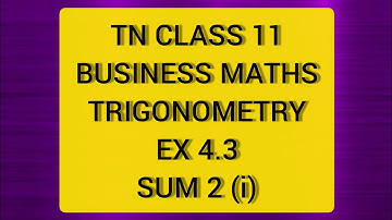 TN CLASS 11 BUSINESS MATHS TRIGONOMETRY EX 4.3 SUM 2(I)