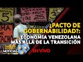 🇻🇪  ¿PACTO DE GOBERNABILIDAD?: economía venezolana más allá de la transición