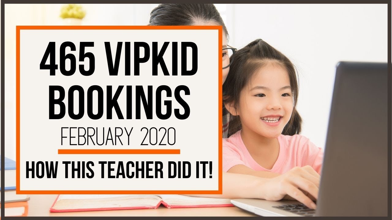 465 VIPKID Bookings During Her First 2 Months 2020! - YouTube