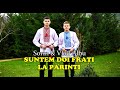 Sorin & Vlad Albu - Suntem doi frați  la părinți (Official Video 2020)