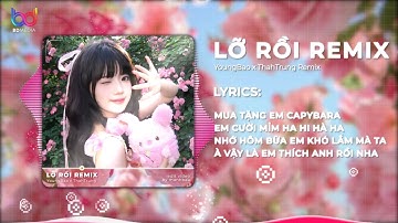 Lỡ Rồi Remix (Bản Hot TikTok) YoungBao x ThahTrung | Mua Tặng Em Con CapyBara Remix Trend TikTok