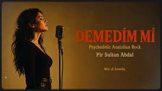 Demedim Mi – Psychedelic Anatolian Rock | Mist of Anatolia