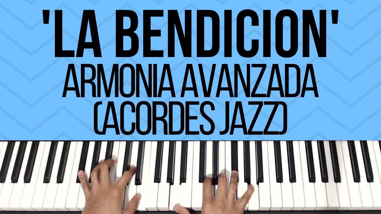 La Bendicion (The Blessing) | Armonia Avanzada (Acordes Jazz) | Piano Tutorial