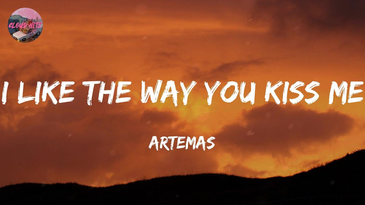 Artemas - i like the way you kiss me (Lyrics) - YouTube