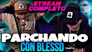 PARCHANDO CON BLESSD |STREAM COMPLETO |WESTCOL