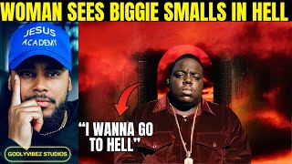 Woman goes to Hell and sees Biggie Smalls burning in a cell 