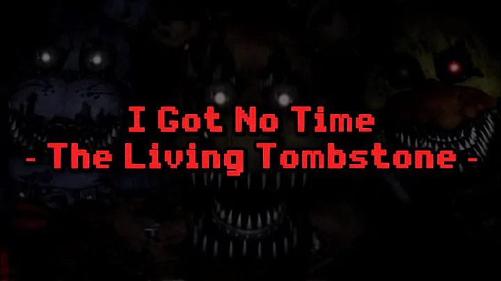 I Got No Time by The Living Tombstone (Lyrics)
