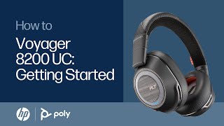 Voyager 8200 UC: Getting Started | HP Support