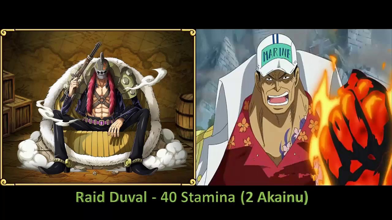 [OPTC] Raid Boss Duval - 40 Stamina (2 Akainu)