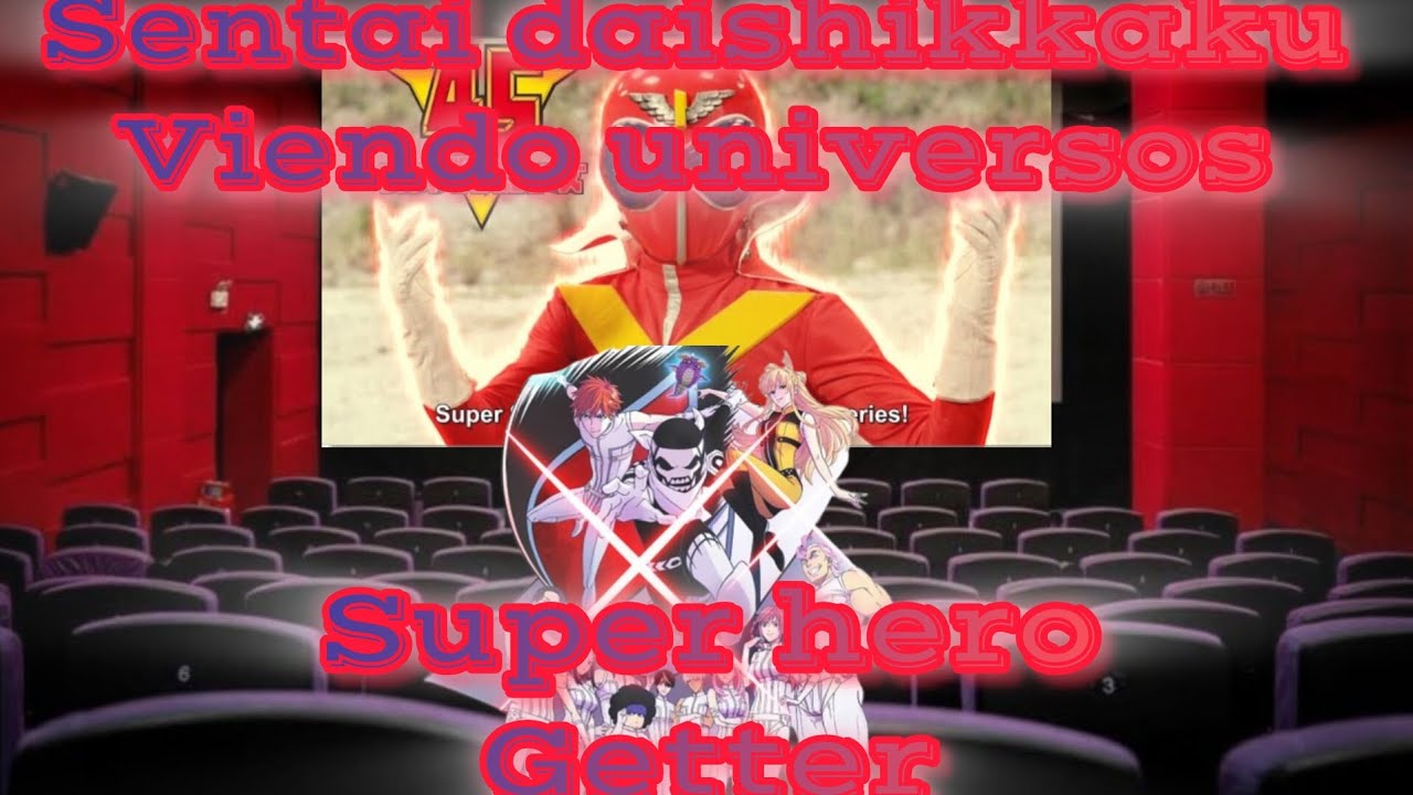 sentai daishikkaku viendo universos capítulo 1: super hero getter