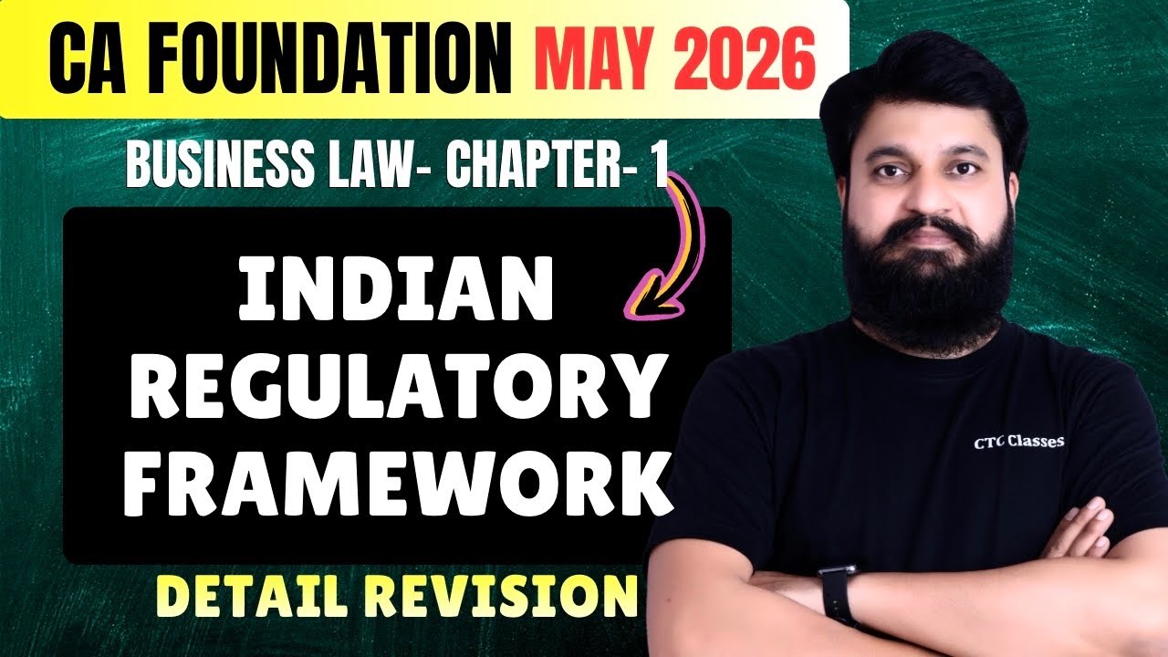 Indian Regulatory Framework I CA Foundation Business Laws May 26 I #ctcclasses #cafoundationmay2026