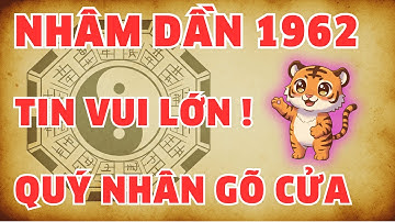 Tin Vui Lớn Nhất Năm! Nhâm Dần 1962 Tháng 10 Âm 2025: Đón Đại Vận Lớn Nhất 12 Năm.