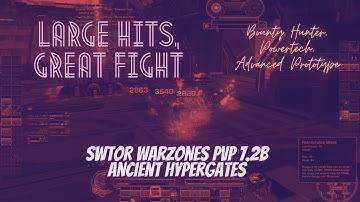 SWTOR Warzones PvP 7.2b Ancient Hypergates - Bounty Hunter, Powertech Advanced Prototype