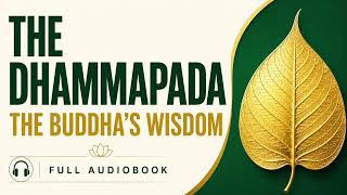 The Dhammapada • Sayings of the Buddha • Full Audiobook
