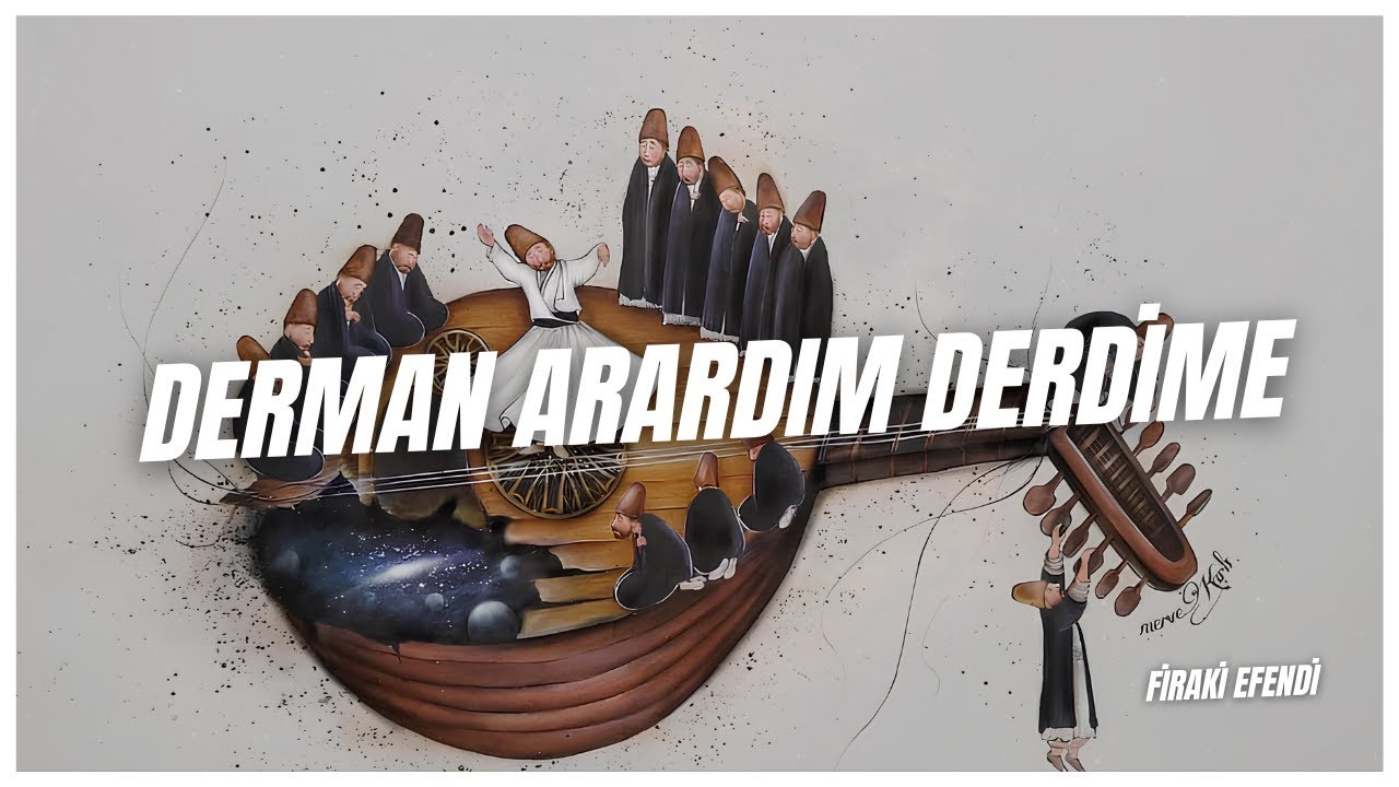 Derman Arardım Derdime | Firâkî Efendi