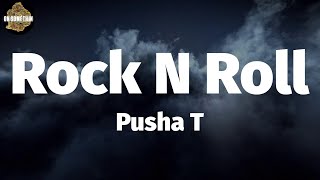 Pusha T - Rock N Roll (Lyrics)