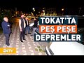 Tokat pe pee 2 deprem ile salland vatanda geceyi sokakta geirdi  ntv