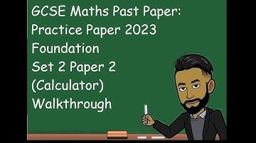 GCSE Maths Practice Paper 2023 Foundation Set 2 Paper 2 (Calculator) Walkthrough